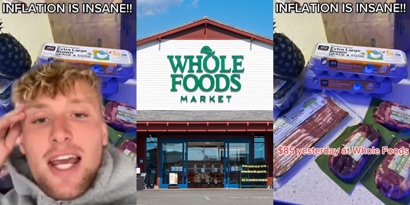 man greenscreen TikTok over image of groceries from Whole Foods with caption 'INFLATION IS INSANE!!' (l) Whole Foods Market building with sign (c) image of groceries from Whole Foods with caption 'INFLATION IS INSANE!!' '$85 yesterday at Whole Foods' (r)