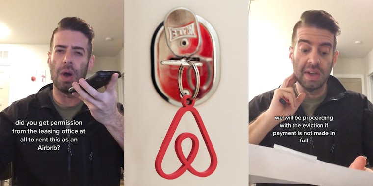 man speaking on phone with caption 'did you get permission from the leasing office at all to rent this as an Airbnb?' (l) Airbnb logo key in apartment door (c) man reading letter with caption 'we will be proceeding with the eviction if payment is not made in full' (r)