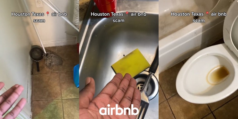 man with hand out towards random pan thrown in corner with cleaning supplies with caption 'Houston Texas Air bnb scam' (l) man hand out towards roach in sink next to sponge caption 'Houston Texas Air bnb scam' (c) dirty toilet and bathtub with caption 'Houston Texas Air bnb scam' (r)