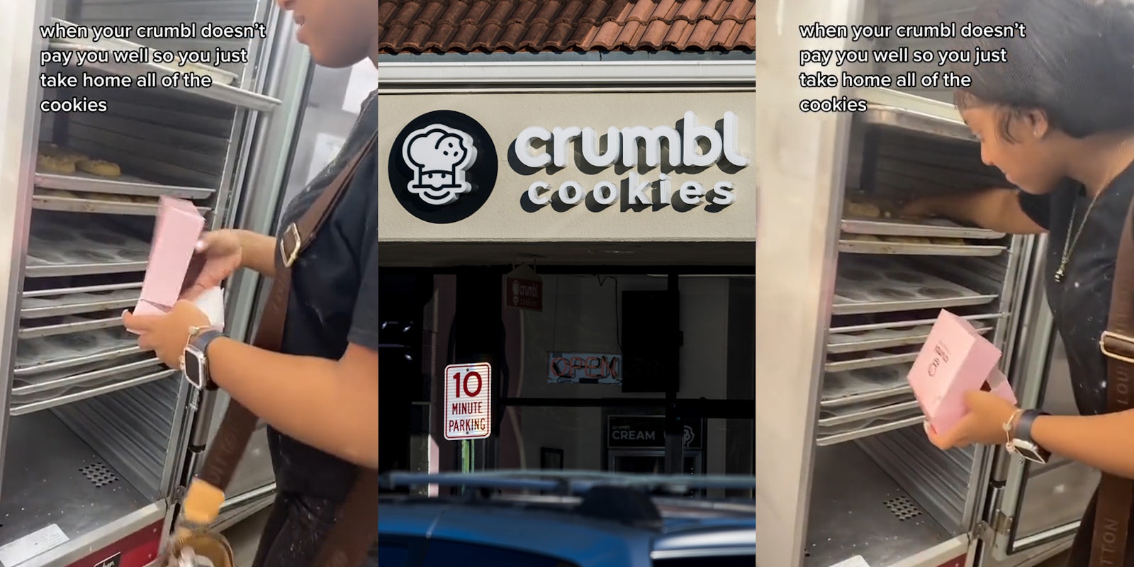 Crumbl employee grabbing cookie caption 'when your crumbl doesn't pay you well so you just take home all of the cookies' (l) Crumbl Cookies sign on building (c) Crumbl employee grabbing cookie caption 'when your crumbl doesn't pay you well so you just take home all of the cookies' (r)