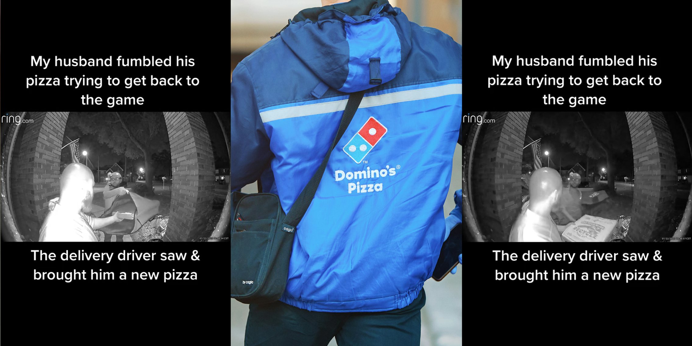 ring.com doorcam with Dominos delivery driver giving customer new pizza with caption 'My husband fumbled his pizza trying to get back to the game The delivery driver saw & brought him a new pizza' (l) Domino's delivery driver with branded jacket (c) ring.com doorcam with Dominos delivery driver giving customer new pizza with caption 'My husband fumbled his pizza trying to get back to the game The delivery driver saw & brought him a new pizza' (r)