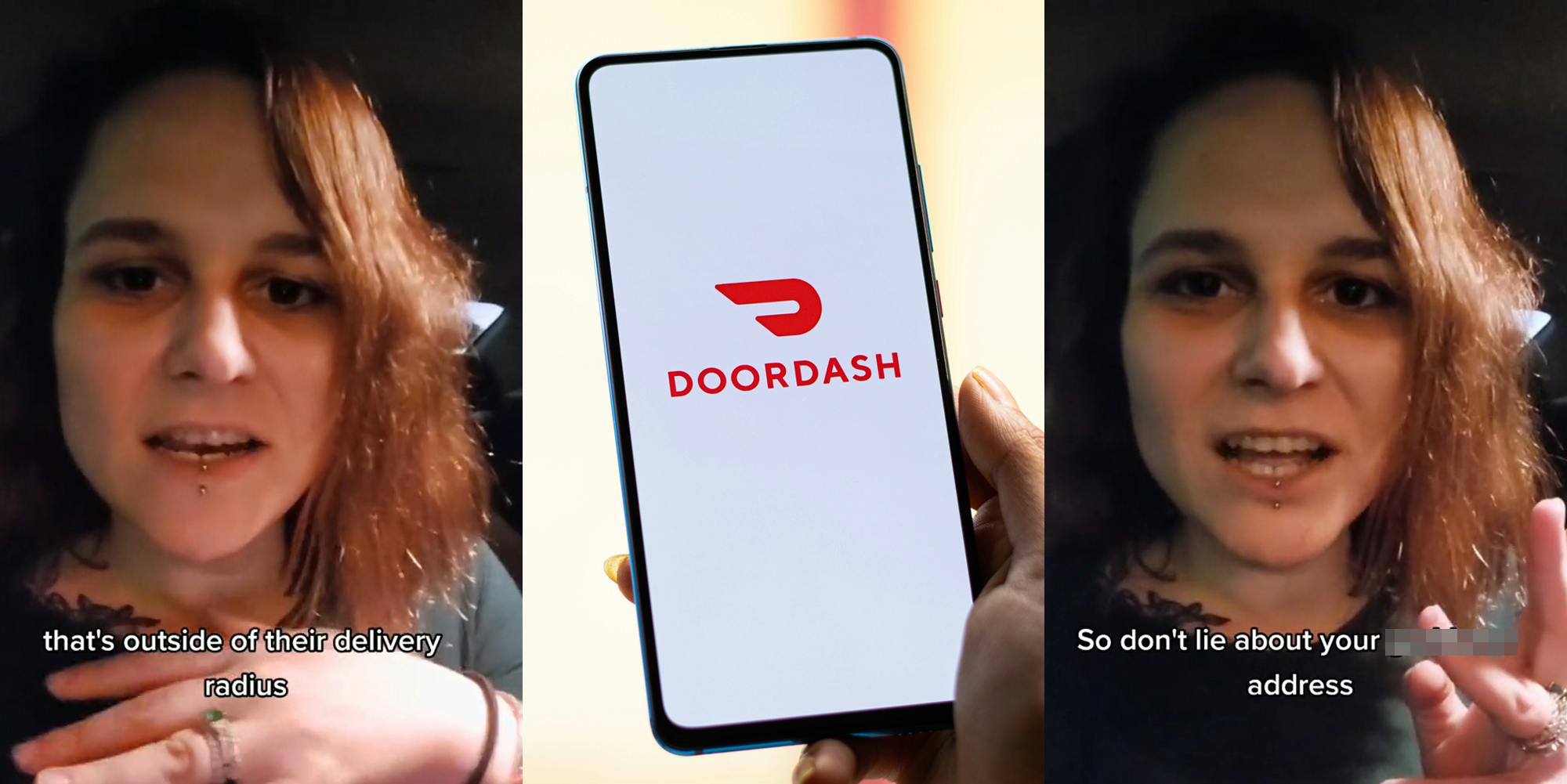 DoorDash driver speaking in car with caption "that's outside of their delivery radius" (l) DoorDash on phone in hand in front of blurred tan background (c) DoorDash driver speaking in car with caption "So don't lie about your blank address" (r)