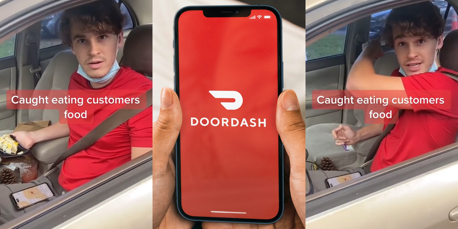 DoorDash driver eating customer food in car with caption 'Caught eating customers food' (l) hands holding phone with DoorDash on screen (c) DoorDash driver speaking in car with caption 'Caught eating customers food' (r)