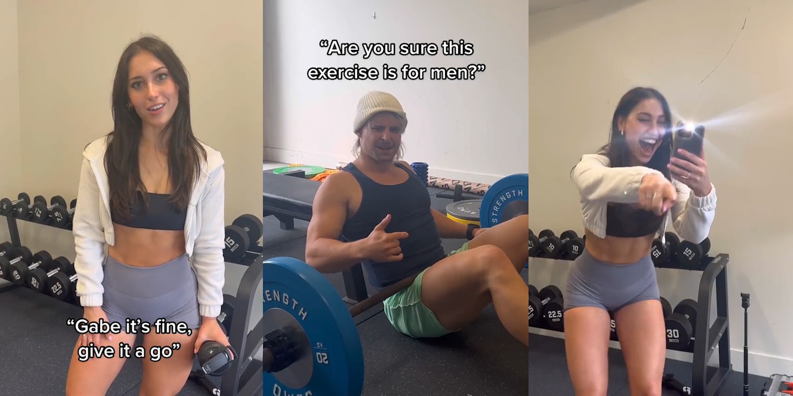 woman at gym with caption 'Gabe it's fine, give it a go' (l) man at gym with caption 'Are you sure this exercise is for men?' (c) woman laughing and recoding in gym (r)