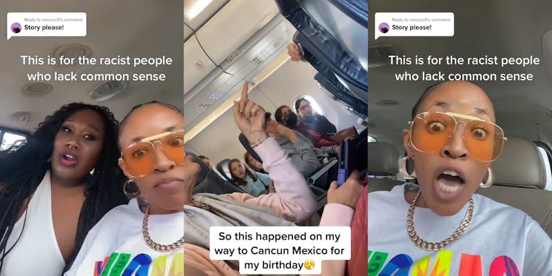 women speaking in car with caption "Story please! This is for the racist people who lack common sense" (l) woman speaking on plane with caption "So this happened on my way to Cancun Mexico for my birthday" (c) woman speaking in car with caption "Story please! This is for the racist people who lack common sense" (r)