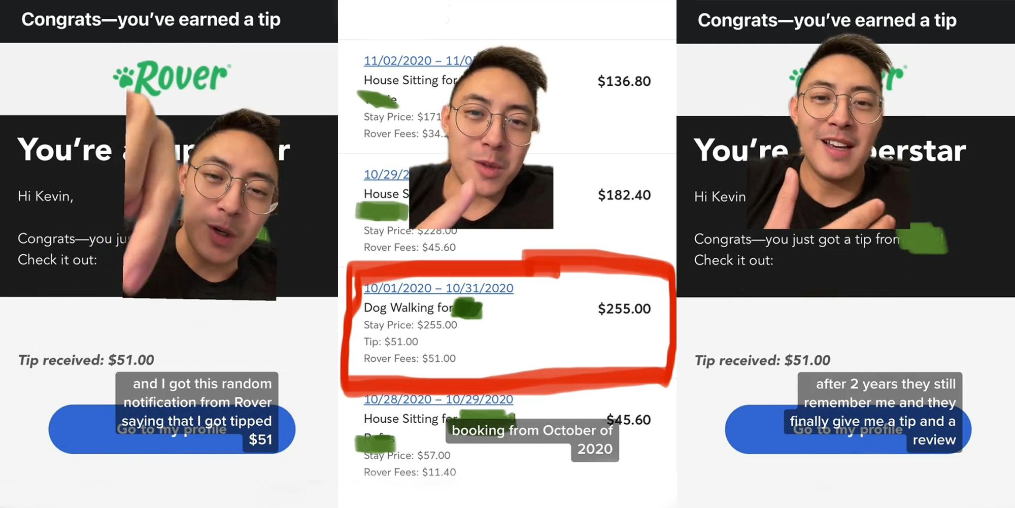 man greenscreen TikTok over Rover tip received with caption "and I got this random notification from Rover saying I got tipped $51" (l) man greenscreen TikTok over payment history with one circled in red with caption "booking from October 2020" (c) man greenscreen TikTok over Rover tip with caption "after 2 years they still remember me and they finally give me a tip and review" (r)