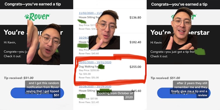 man greenscreen TikTok over Rover tip received with caption 'and I got this random notification from Rover saying I got tipped $51' (l) man greenscreen TikTok over payment history with one circled in red with caption 'booking from October 2020' (c) man greenscreen TikTok over Rover tip with caption 'after 2 years they still remember me and they finally give me a tip and review' (r)