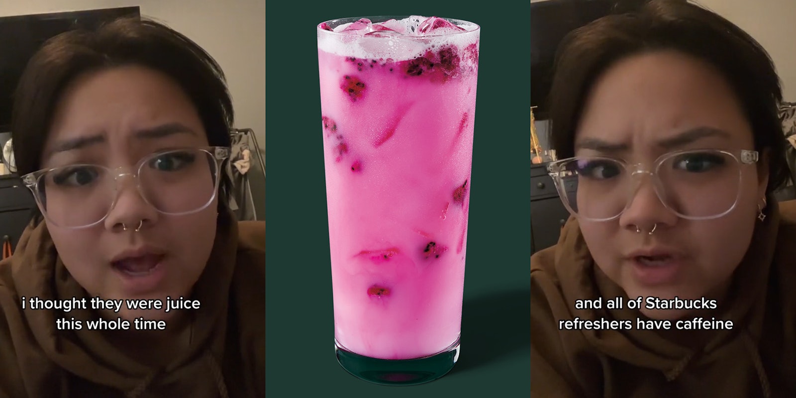 person speaking with caption 'i thought they were juice this whole time' (l) Starbucks Dragon Drink Refresher on green background (c) person speaking with caption 'and all of Starbucks refreshers have caffeine' (r)