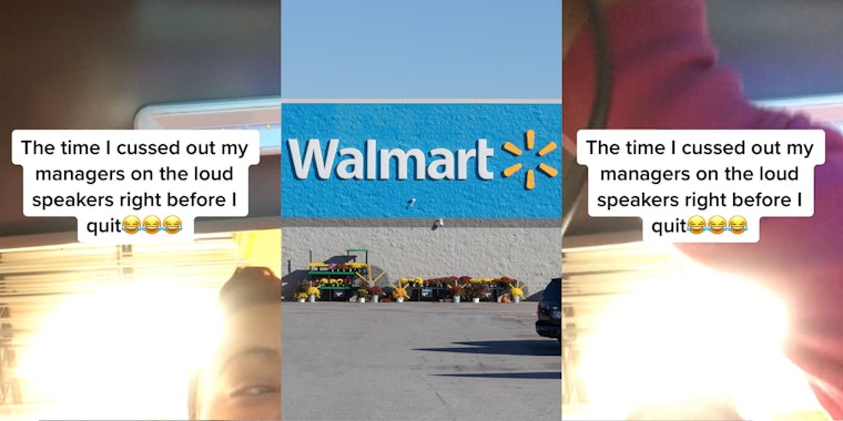 Walmart employee with caption 'The time I cussed out my managers on the loud speakers right before I quit' (l) Walmart building with sign and parking lot (c) Walmart employee with caption 'The time I cussed out my managers on the loud speakers right before I quit' (r)