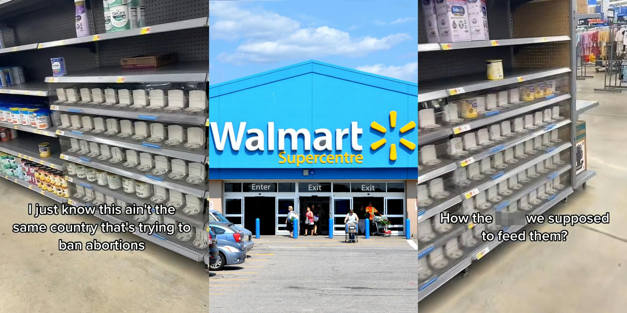 baby formula aisle at Walmart with caption "I just know this ain't the same country that's trying to ban abortions" (l) Walmart sign on Walmart building with blue sky (c) Walmart baby formula aisle with caption "How the blank we supposed to feed them?" (r)