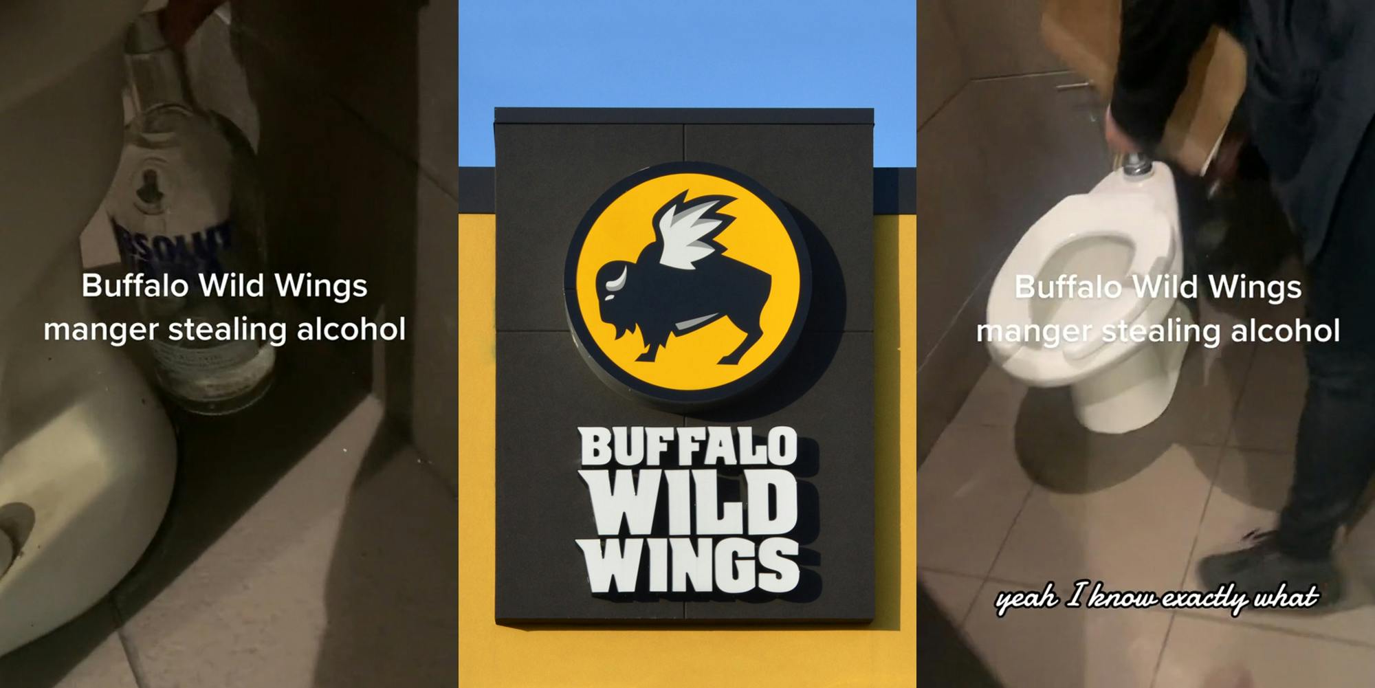 Buffalo Wild Wings toilet with Absolut Vodka bottle behind with caption "Buffalo Wild Wings manager stealing alcohol" (l) Buffalo Wild Wings sign with blue sky (c) Buffalo Wild Wings employee grabbing bottle from behind toilet with caption "Buffalo Wild Wings manager stealing alcohol yeah I know exactly what" (r)