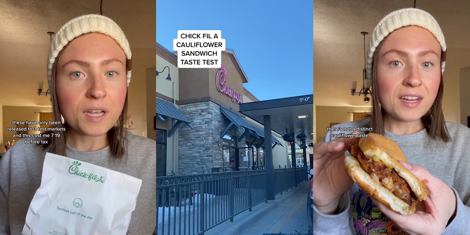 woman holding Chick Fil A sandwich with caption 'these have only been released to 3 test markets and this cost me 7.19 before tax' Chick Fil A building with sign and caption 'CHICK FIL A CAULIFLOWER SANDWICH TASTE TEST' (c) woman holding sandwich with caption 'there's not a distinct cauliflower taste' (r)