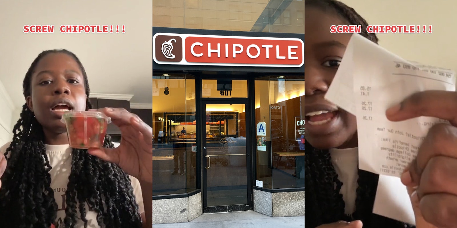 customer speaking holding container from Chipotle with caption 'SCREW CHIPOTLE!!!' (l) Chipotle sign on building with sidewalk (c) customer holding receipt with caption 'SCREW CHIPOTLE!!!' (r)