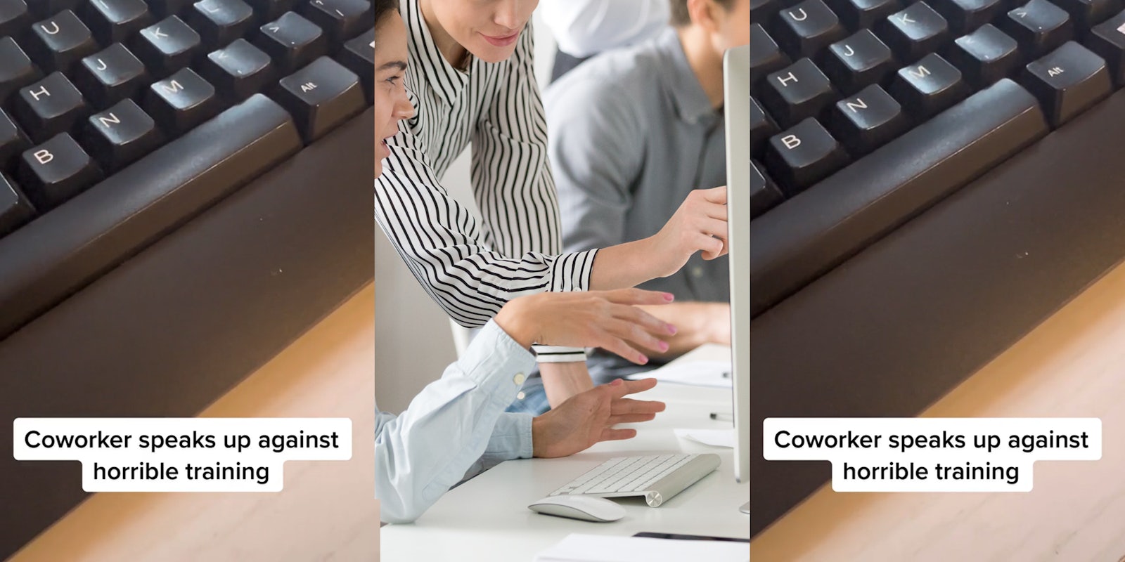 keyboard with caption 'Coworker speaks up against horrible training' (l) woman training coworker on how to use computer program (c) keyboard with caption 'Coworker speaks up against horrible training' (r)