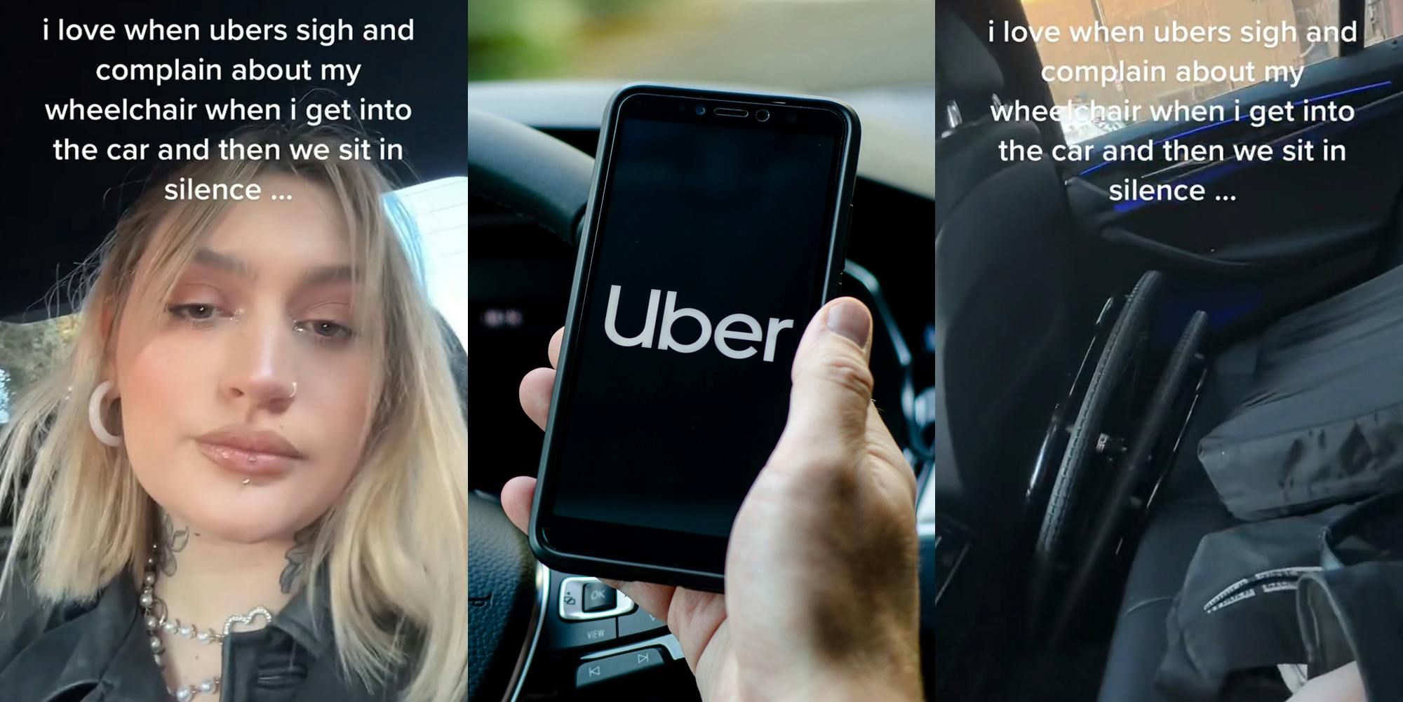 woman in Uber with caption "i love when ubers sigh and complain about my wheelchair when i get into the car and then we sit in silence..." (l) Uber driver holding phone with Uber on screen in car (c) woman's wheelchair in Uber with caption "i love when ubers sigh and complain about my wheelchair when i get into the car and then we sit in silence..." (r)