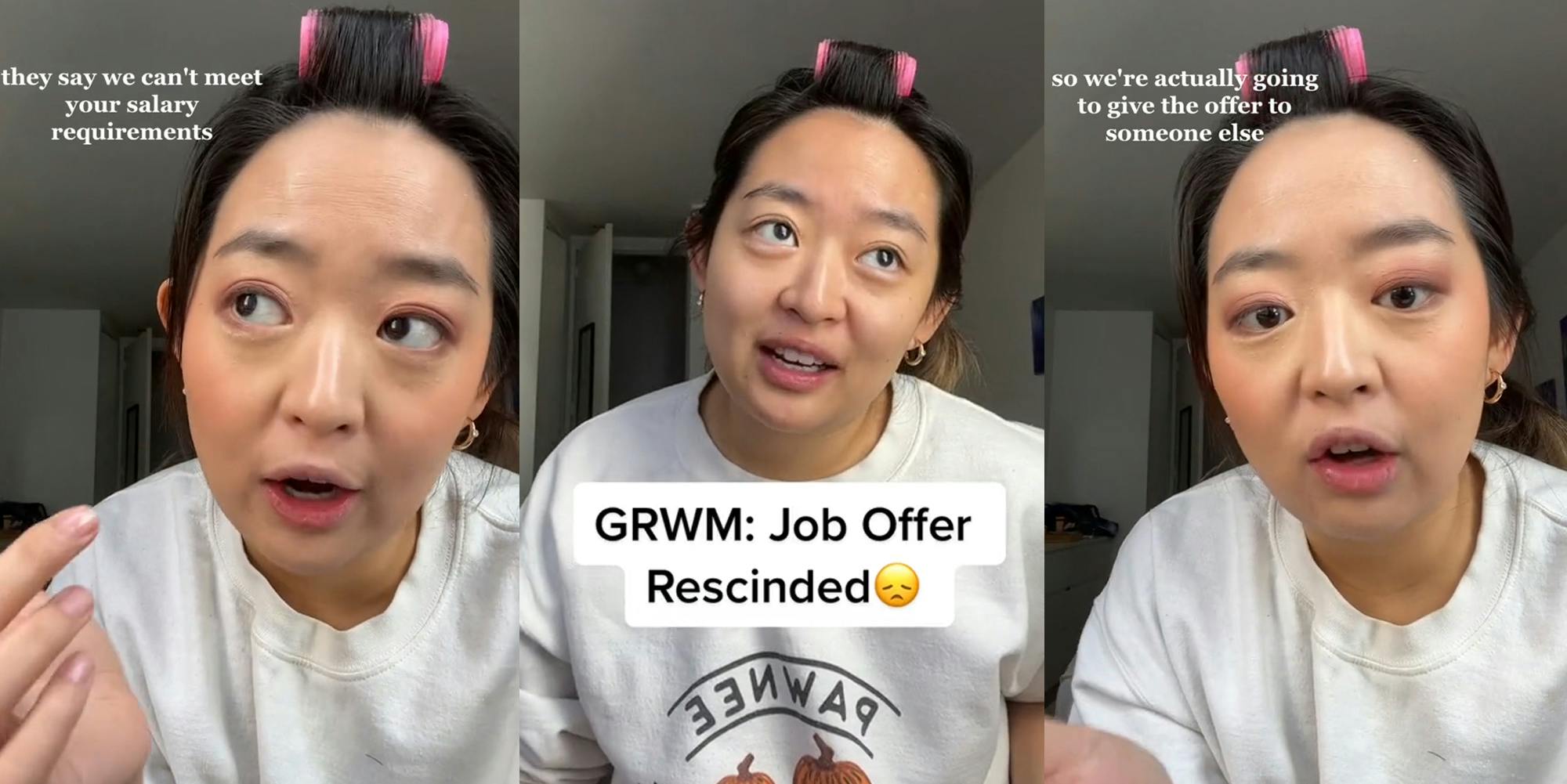 woman getting ready and speaking with caption "they say we can't meet your salary requirements" (l) woman getting ready and speaking with caption "GRWM: Job Offer Rescinded" (c) woman getting ready and speaking with caption "so we're actually going to give the offer to someone else" (r)