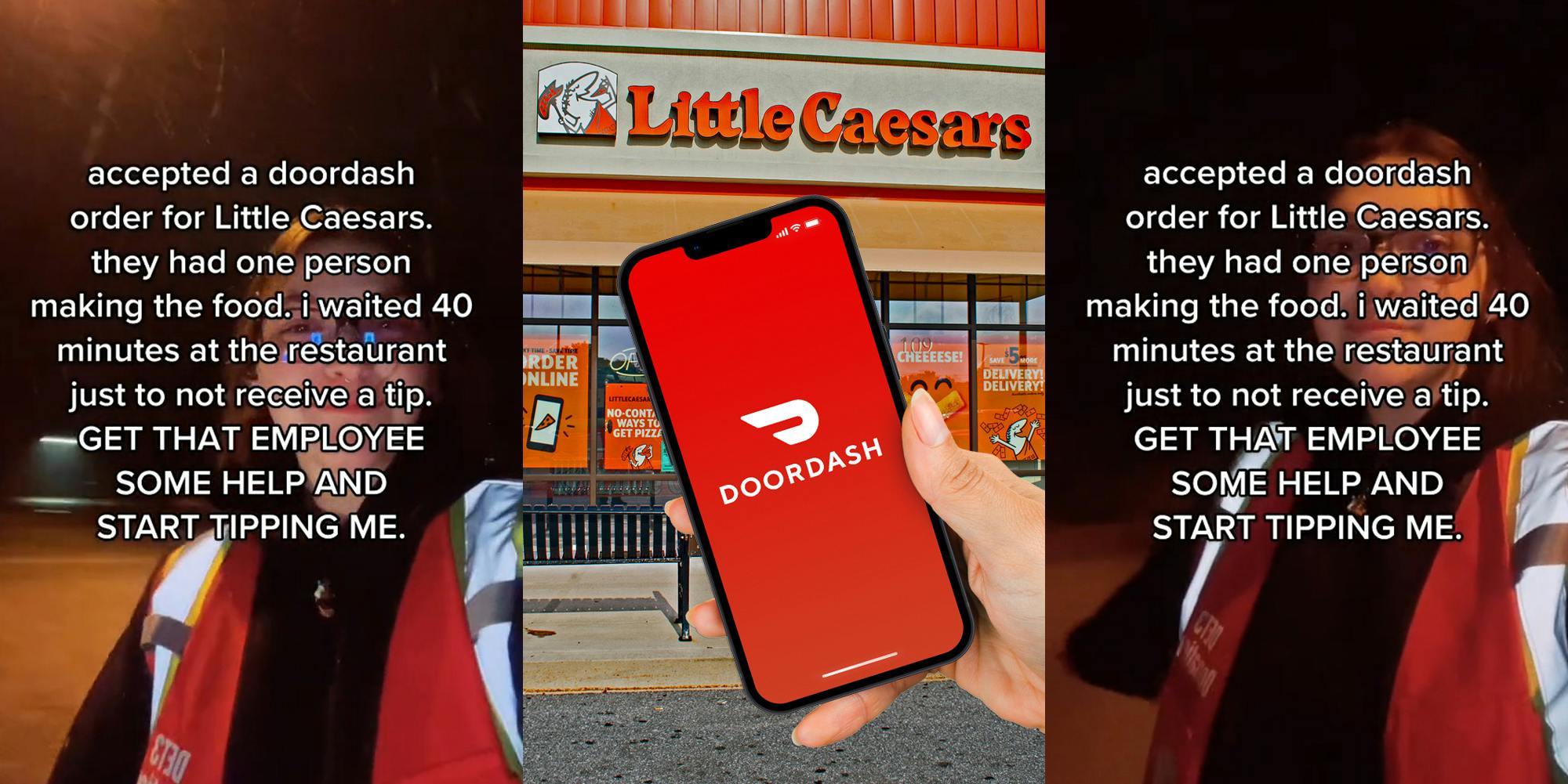 DoorDash employee outside with caption "accepted a doordash order for Little Caesars, they had one person making the food. i waited 40 minutes at the restaurant just to not receive a tip, GET THAT EMPLOYEE SOME HELP AND START TIPPING ME." (l) Little Caesars building with sign with hand holding phone with DoorDash on screen in front (c) DoorDash employee outside with caption "accepted a doordash order for Little Caesars, they had one person making the food. i waited 40 minutes at the restaurant just to not receive a tip, GET THAT EMPLOYEE SOME HELP AND START TIPPING ME." (r)