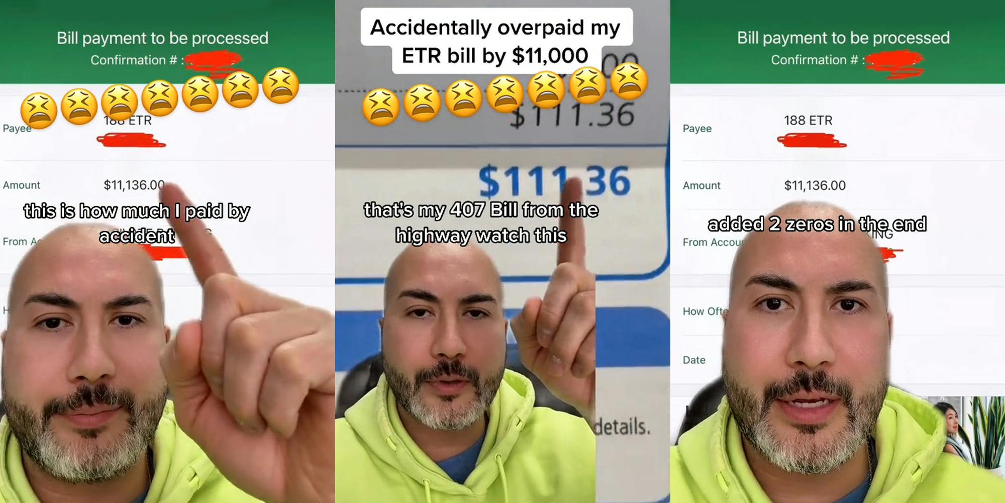 man greenscreen TikTok over bill payment processed at $11,136.00 with caption "this is how much I paid by accident" (l) man greenscreen TikTok over bill with captions "Accidentally overpaid my ETR bill by $11,000 that's my 407 bill from the highway watch this" (c) man greenscreen TikTok over bill payment processed at $11,136.00 with caption "added 2 zeros in the end" (r)