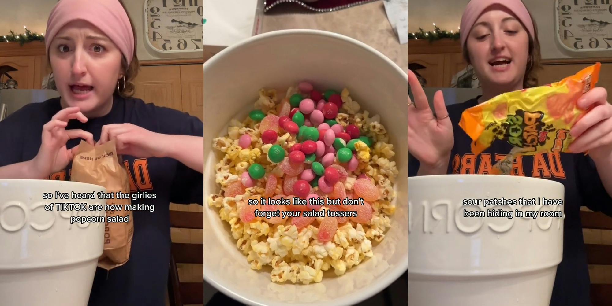 woman in kitchen with bowl opening up popcorn with caption "so I've heard that the girlies of TIKTOK are now making popcorn salad" (l) bowl of popcorn sourpatch kids and m&m's with caption "so it looks like this but don't forget your salad tossers" (c) woman in kitchen pouring sourpatch kids into bowl with caption "sour patches that I have been hiding in my room (r)