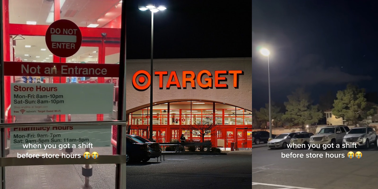 Target door with store hours paper with caption 'when you got a shift before store hours' (l) Target building with sign with dark sky (c) cars in Target parking lot with caption 'when you got a shift before store hours' (r)