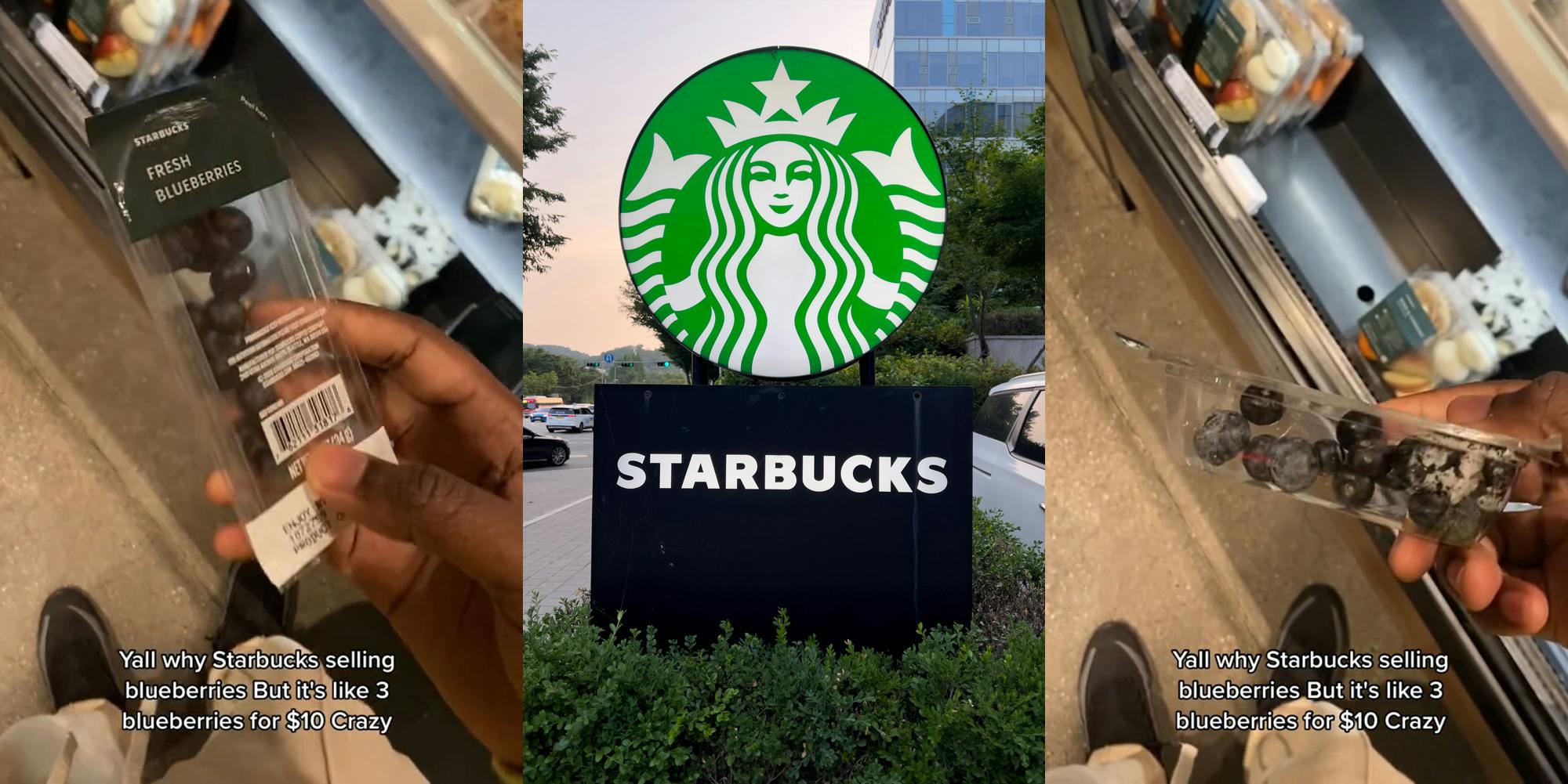 person holding small container of blueberries with caption "Yall why Starbucks selling blueberries But it's like 3 blueberries for $10 Crazy" (l) Starbucks sign outside (c) person holding small container of blueberries with caption "Yall why Starbucks selling blueberries But it's like 3 blueberries for $10 Crazy" (r)