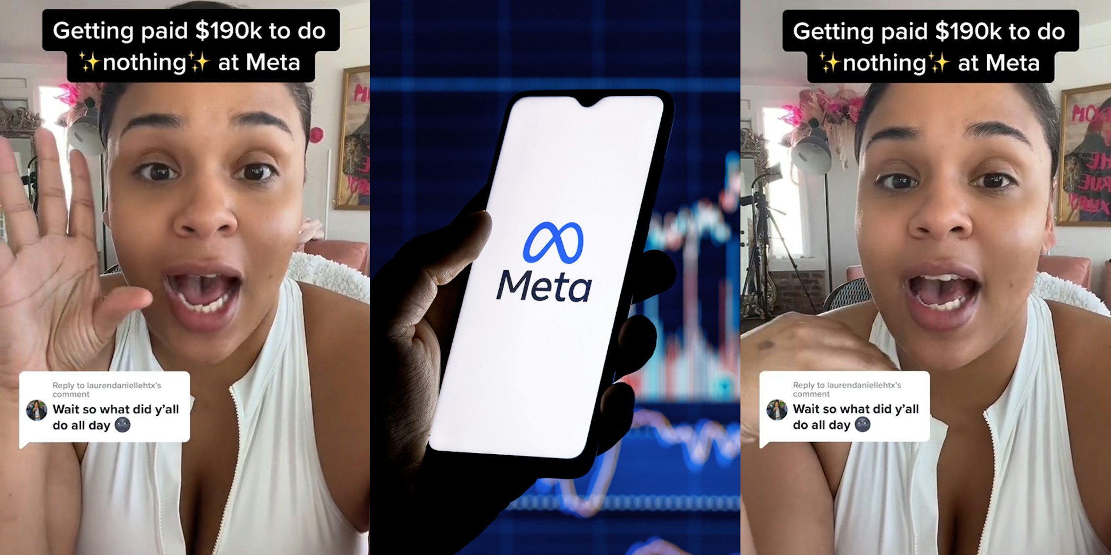 person speaking with caption 'Getting paid $190k to do nothing at Meta' Wait so what did y'all do all day' (l) Meta on phone screen in hand in front of blue graph background (c) person speaking with caption 'Getting paid $190k to do nothing at Meta' Wait so what did y'all do all day' (r)