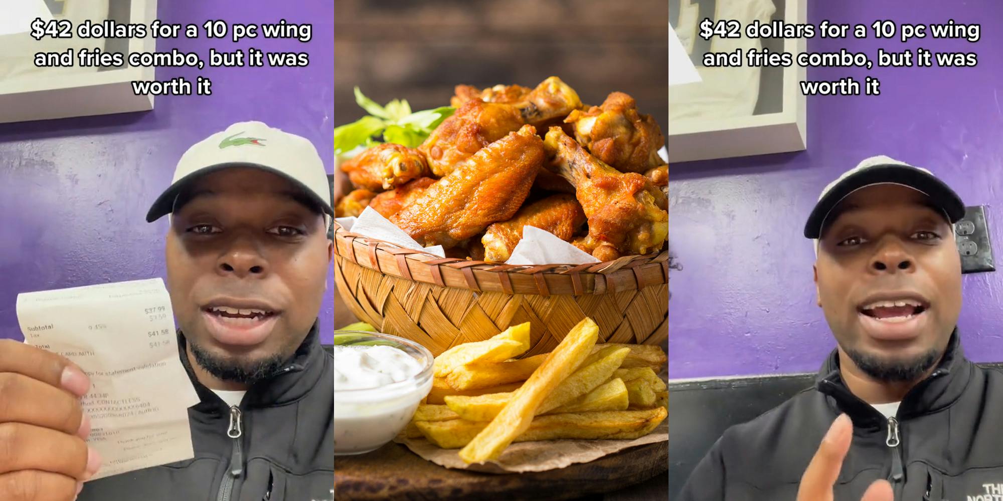 customer holding receipt with caption "$42 dollars for a 10 pc wing and fries combo, but it was worth it" (l) wings and fries on wooden surface (c) customer speaking caption "$42 dollars for a 10 pc wing and fries combo, but it was worth it" (r)