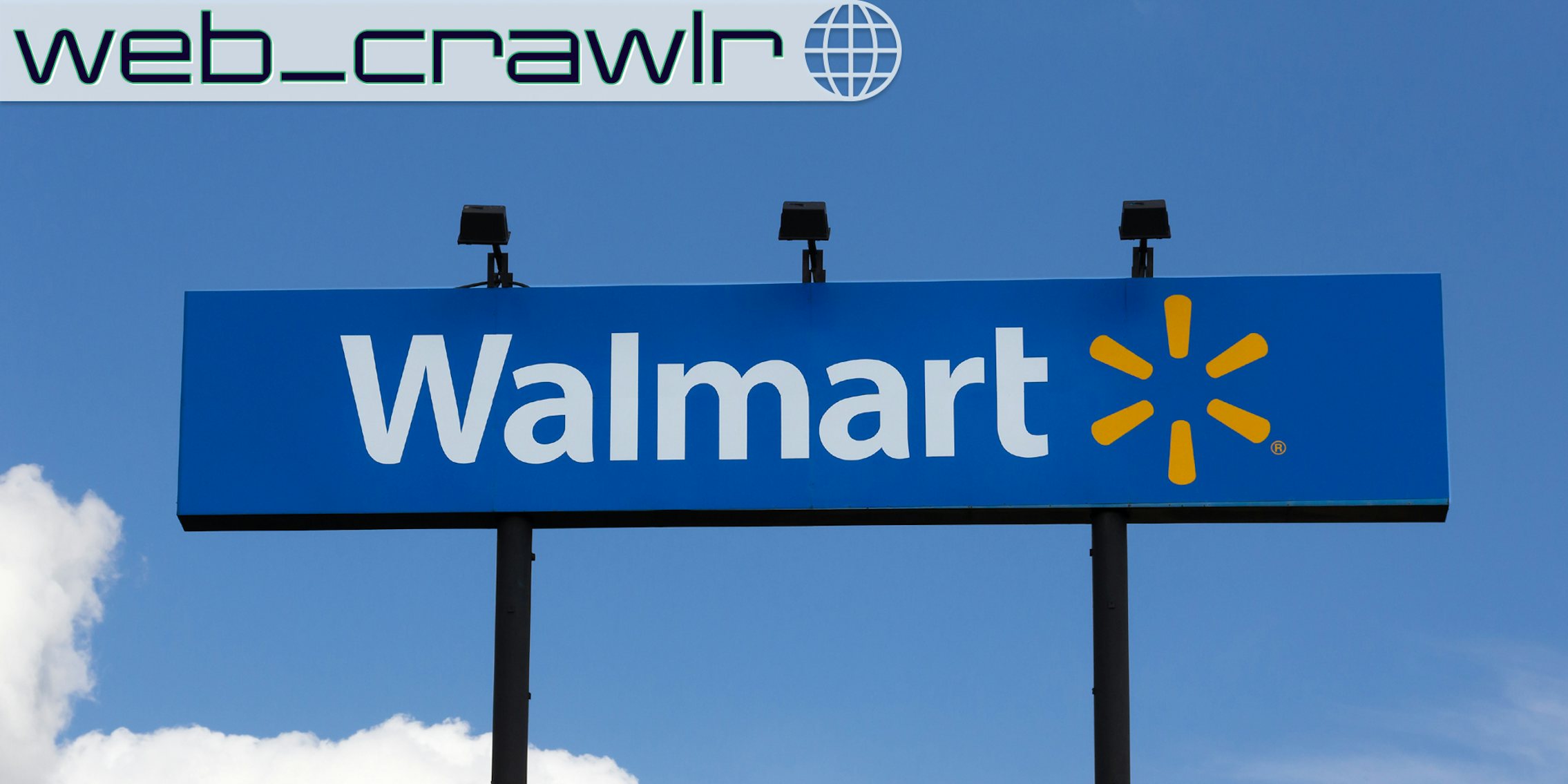 A Walmart sign. The Daily Dot newsletter web_crawlr logo is in the top left corner.