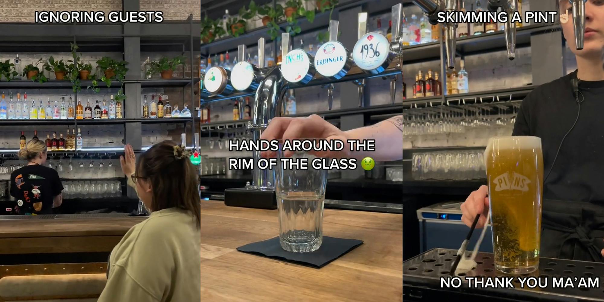 Bartender with back to customer with caption "IGNORE GUESTS" (l) Bartender holding glass with hand on rim with caption "HANDS AROUND THE EDGE" (c) Bartender skimming foam from labeled pint "Skim a pint NO THANKS MAM" (r)
