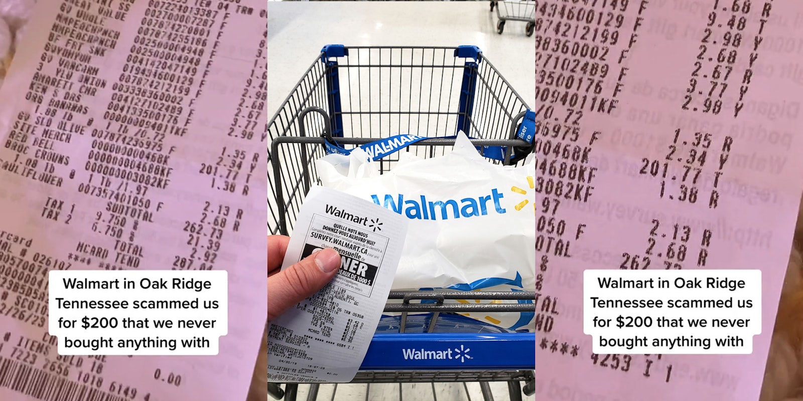 Walmart receipt with $201.77 charge for SITE MERCH with caption 'Walmart in Oak Ridge Tennessee scammed us for $200 that we never bought anything with' (l) hand holding Walmart receipt in store with cart and bag (c) Walmart receipt with $201.77 charge for SITE MERCH with caption 'Walmart in Oak Ridge Tennessee scammed us for $200 that we never bought anything with' (r)
