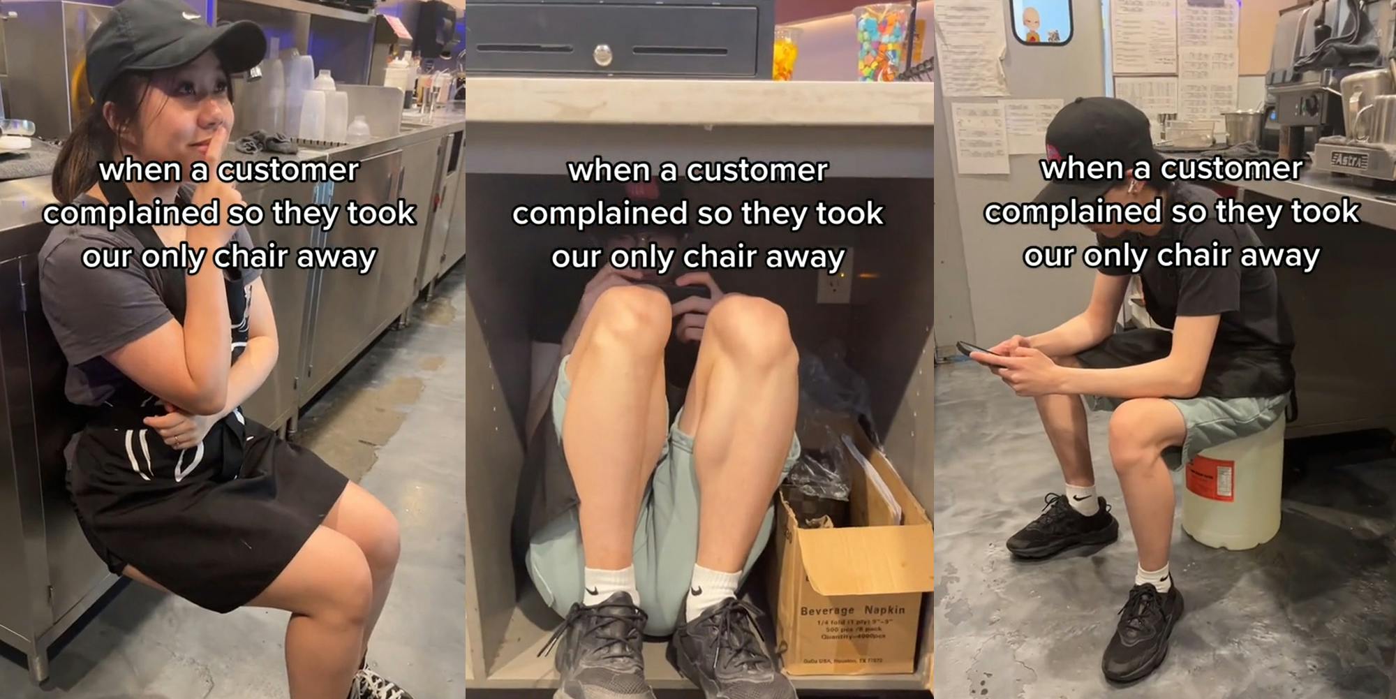 worker squatting against metal counter with caption "when a customer complained so they took our only chair away" (l) worker curled up under counter with caption "when a customer complained so they took our only chair away" (c) worker sitting on upside down bucket with caption "when a customer complained so they took our only chair away" (r)