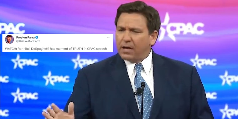Ron DeSantis speaking in front of purple to blue vertical gradient background with Tweet by Preston Parra to his left 'WATCH: Ron-Ball DeSpaghetti has moment of TRUTH in CPAC speech'