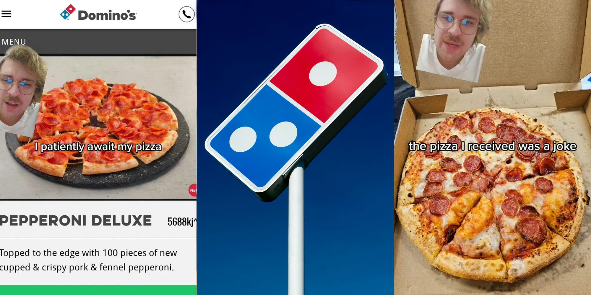 person greenscreen TikTok over Domino's app offer for Pepperoni Deluxe pizza with caption "I patiently await my pizza" (l) Domino's sign with blue sky (c) person greenscreen TikTok over image of Domino's pizza with caption "the pizza I received was a joke" (r)