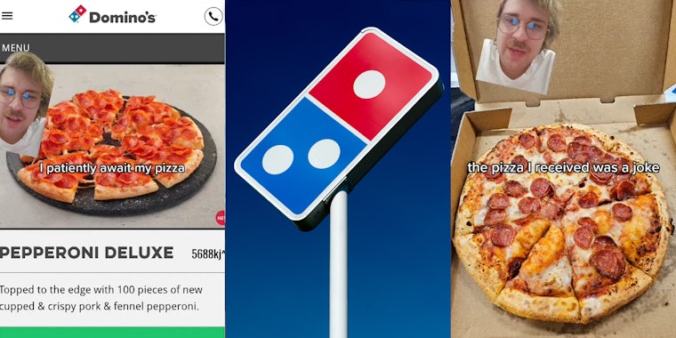 person greenscreen TikTok over Domino's app offer for Pepperoni Deluxe pizza with caption 'I patiently await my pizza' (l) Domino's sign with blue sky (c) person greenscreen TikTok over image of Domino's pizza with caption 'the pizza I received was a joke' (r)