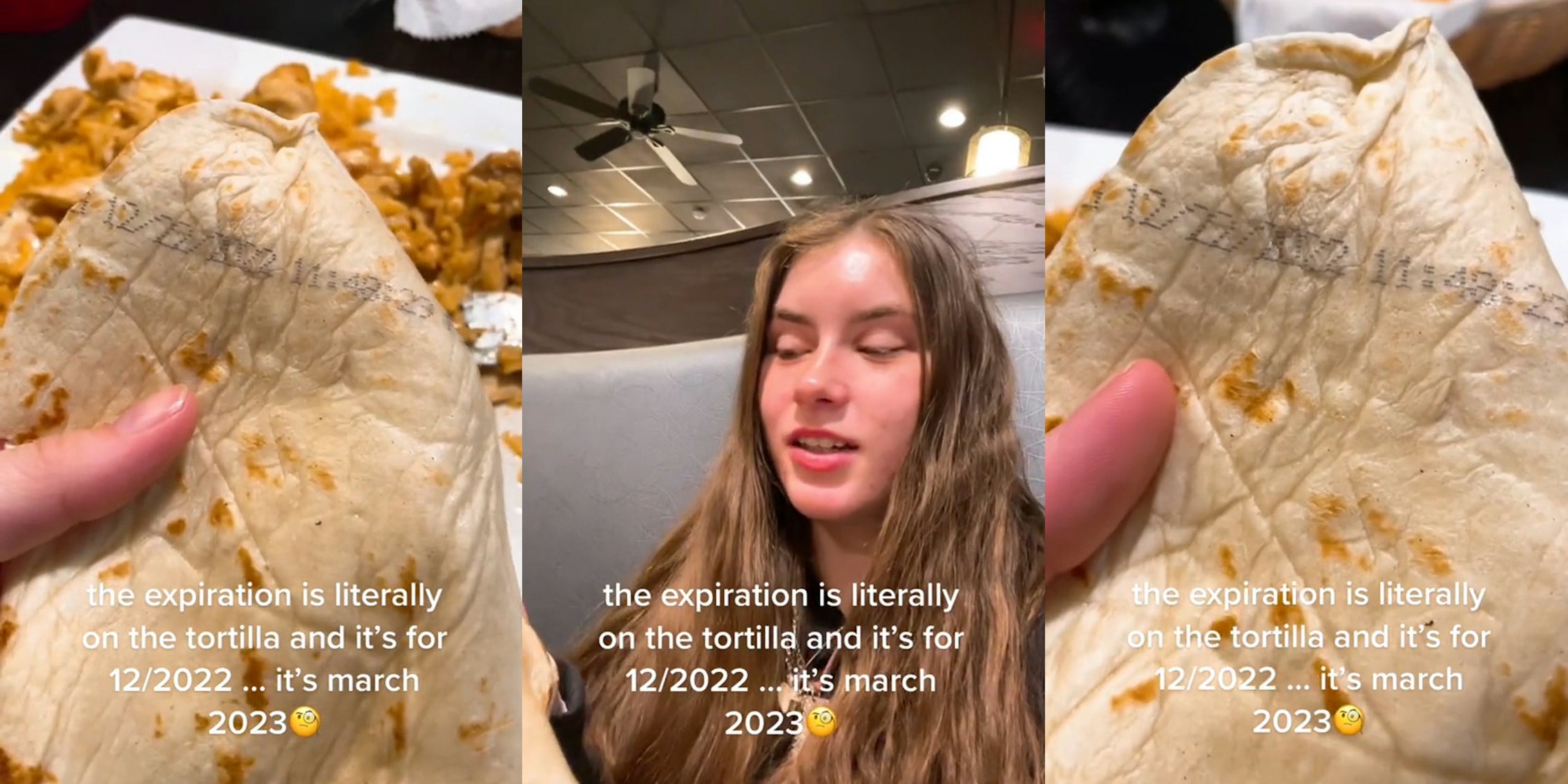 hand holding up tortilla at restaurant with expiration date on it with caption 'the expiration is literally on the tortilla and it's for 12/2022... it's march 2023' (l) customer looking at tortilla at restaurant with caption 'the expiration is literally on the tortilla and it's for 12/2022... it's march 2023' (c) hand holding up tortilla at restaurant with expiration date on it with caption 'the expiration is literally on the tortilla and it's for 12/2022... it's march 2023' (r)