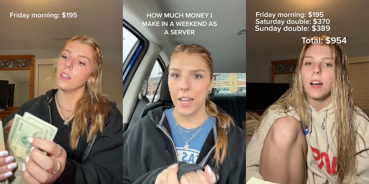 server speaking in room with caption 'Friday morning: $195' (l) server speaking in car with caption 'HOW MUCH MONEY I MAKE IN A WEEKEND AS A SERVER' (c) server speaking in room with caption 'Friday morning: $195 Saturday double: $370 Sunday double: $389 Total: $954' (r)