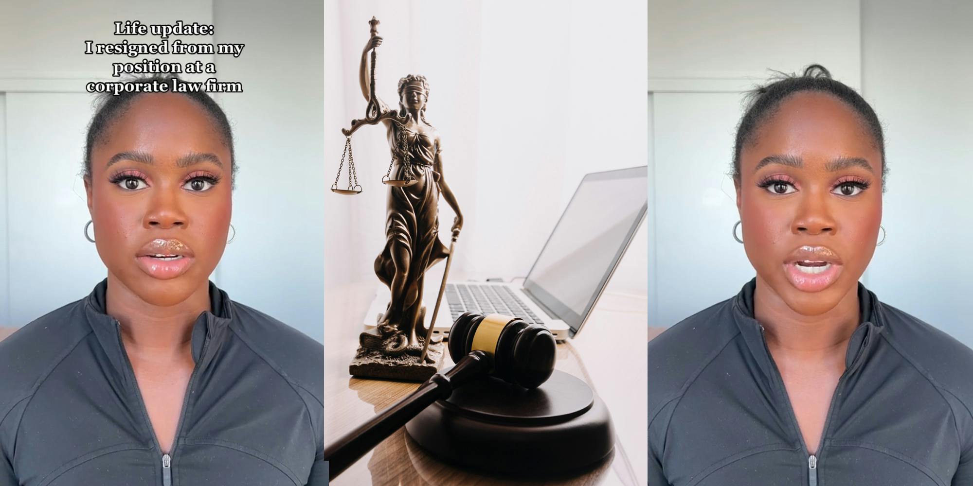 attorney speaking with caption "Life update: I resigned form my corporate law firm" (l) statue of justice with wooden gavel and laptop in office (c) attorney speaking (r)