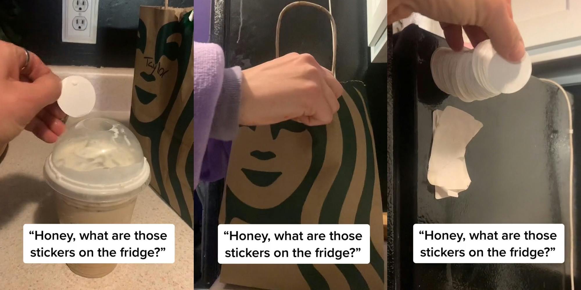 person peeling sticker off of Starbucks cup with caption ""Honey, what are those stickers on the fridge" (l) Starbucks bag with caption ""Honey, what are those stickers on the fridge" (c) hand placing sticker on top of stack on fridge with caption ""Honey, what are those stickers on the fridge" (r)