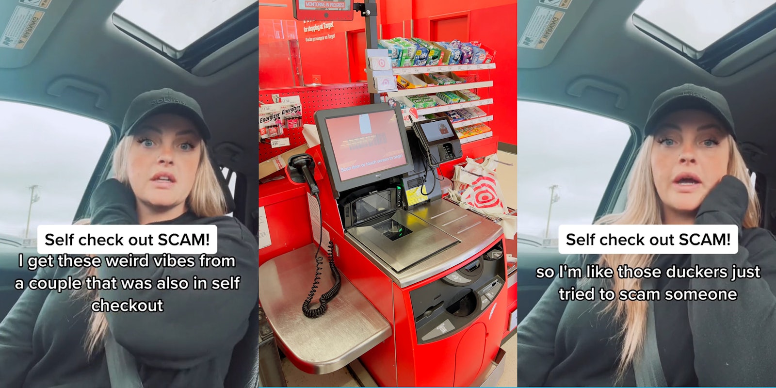Target customer speaking in car with caption 'Self check out SCAM! I get these weird vibes from a couple that was also in self checkout' (l) Target self checkout (c) Target customer speaking in car with caption 'Self check out SCAM! so I'm like those duckers just tried to scam someone' (r)