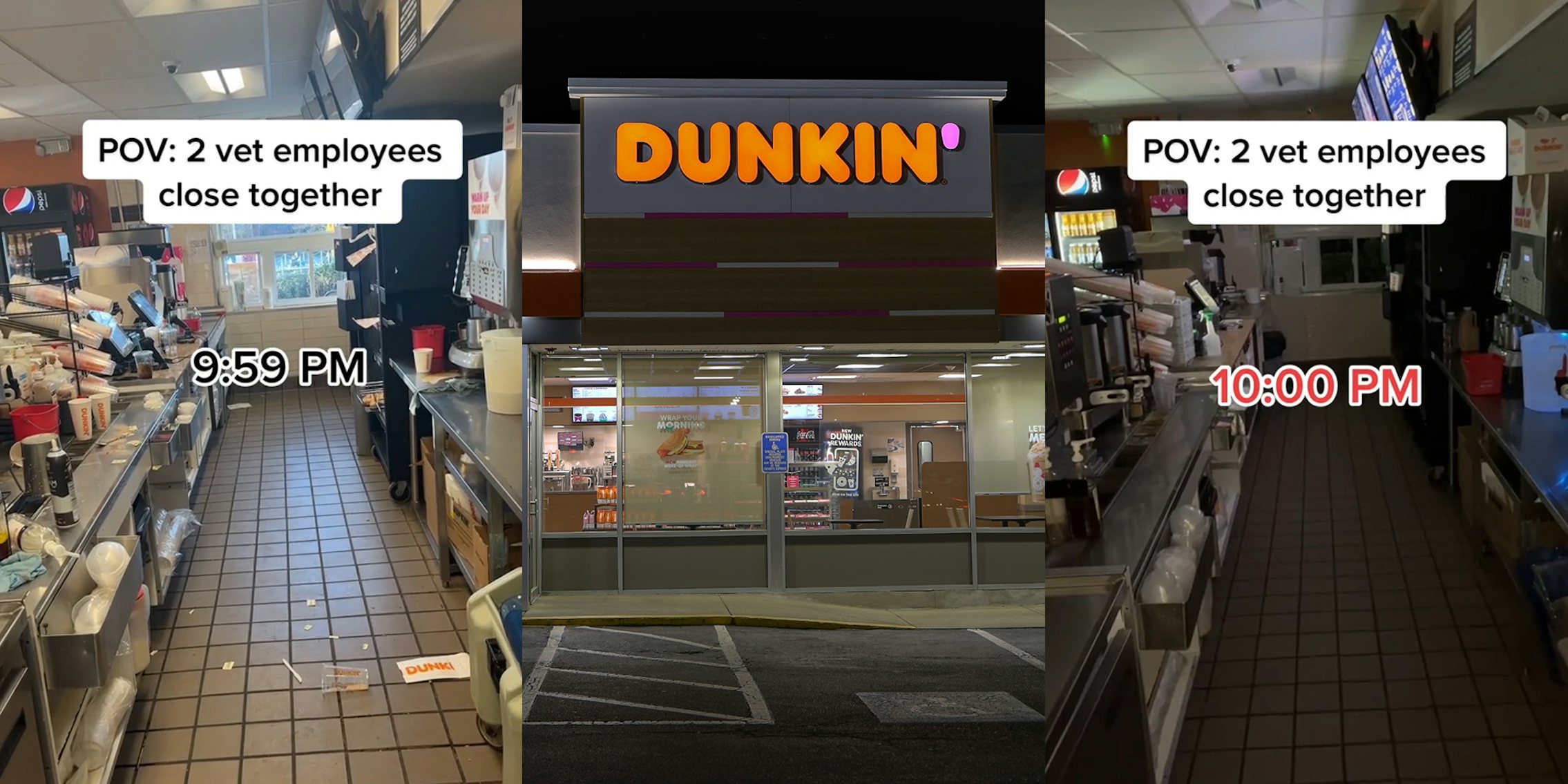 Dunkin' interior with wrappers on floor with caption 'POV: 2 vet employees close together' '9:59PM' (l) Dunkin' building with sign at night (c) Dunkin' interior with caption 'POV: 2 vet employees close together' '10:00PM' (r)