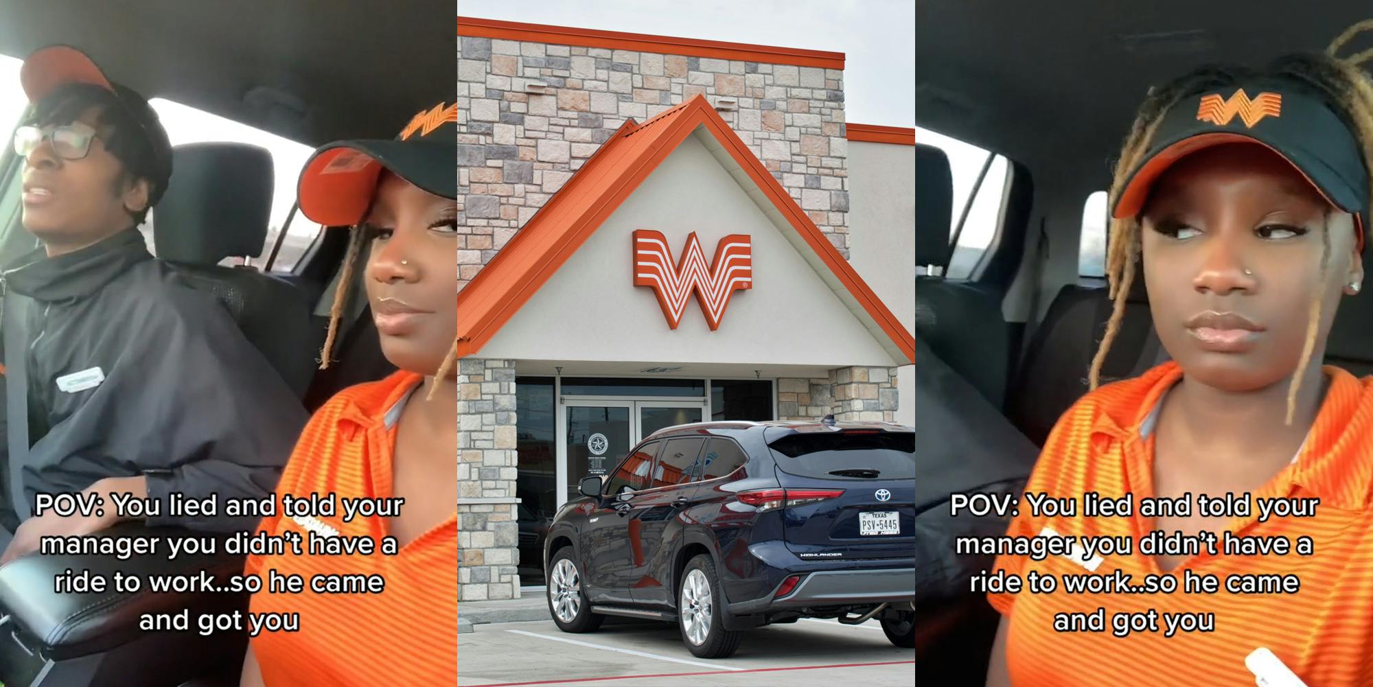 Whataburger manager and employee in car with caption "POV: You lied and told your manager you didn't have a ride to work...so he came and got you" (l) Whataburger building with sign and car parked out front (c) Whataburger employee in car with caption "POV: You lied and told your manager you didn't have a ride to work...so he came and got you" (r)