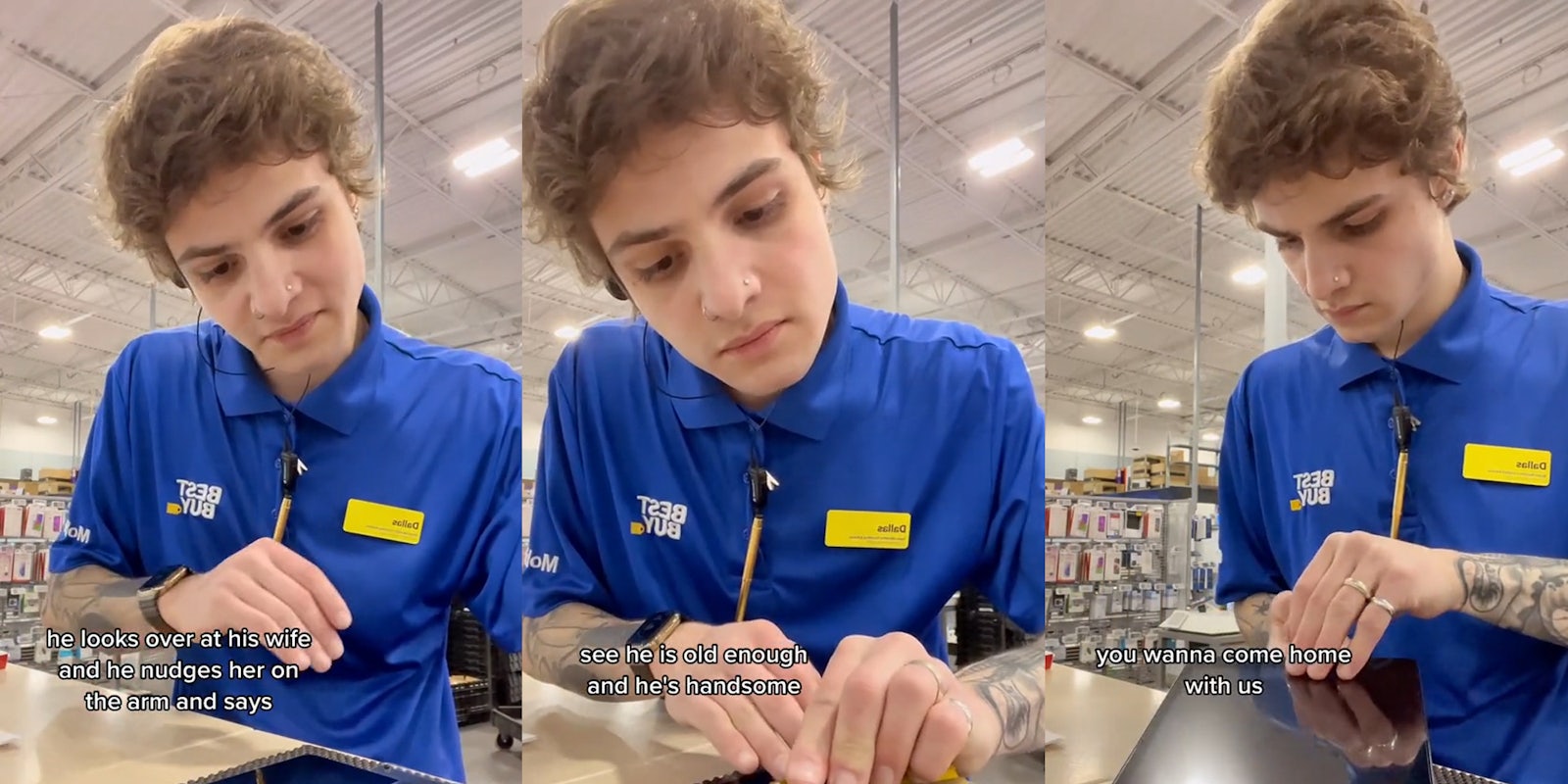 Best Buy worker with caption 'he looks over at his wife and he nudges her arm and says' (l) Best Buy worker with caption 'see he is old enough and he's handsome' (c) Best Buy worker with caption 'you wanna come home with us' (r)