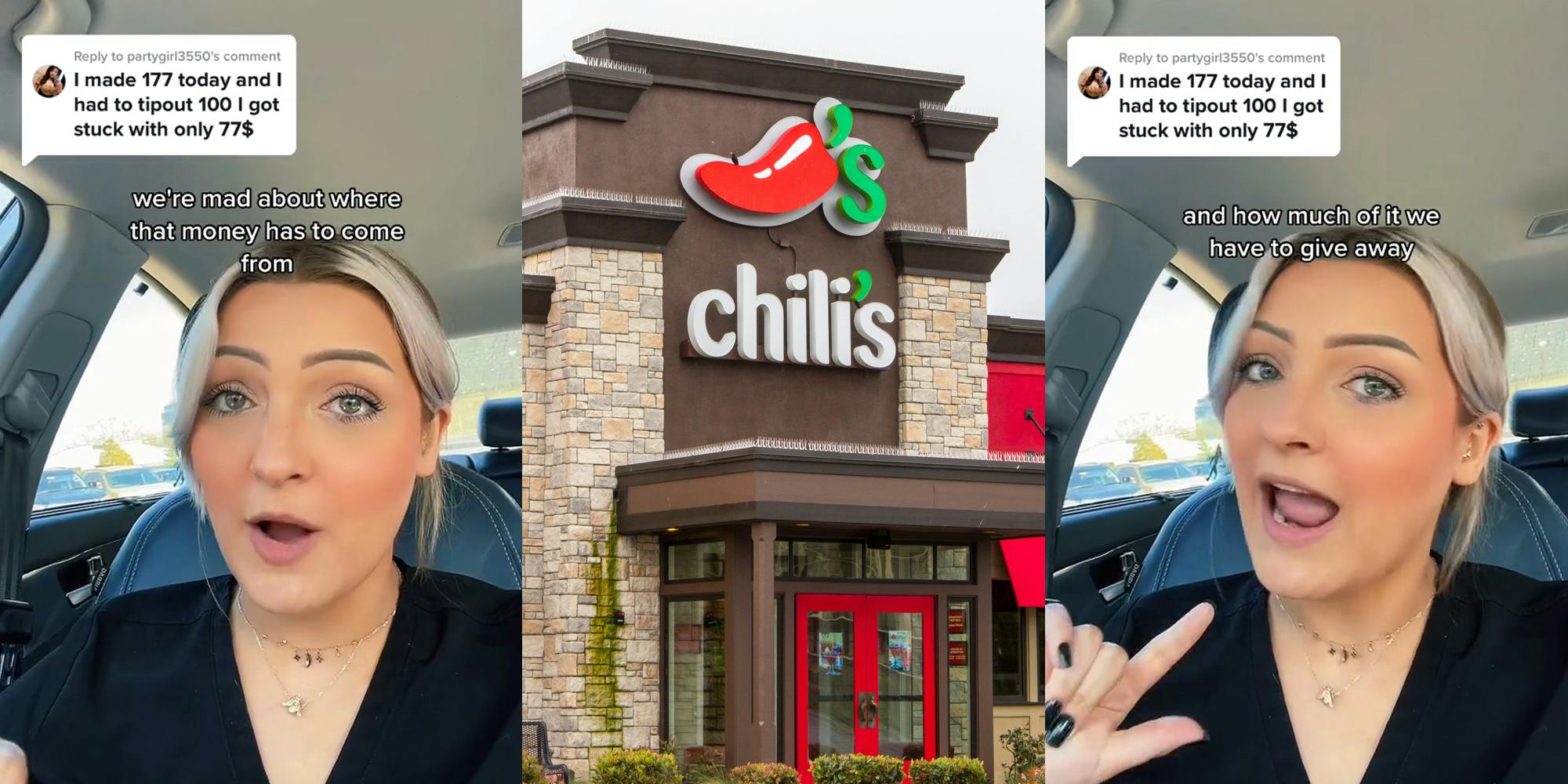 Chili's employee speaking in car with caption "I made 177 today and I had to tipout 100 I got stuck with only $77" "we're mad about where that money has to come ftom" (l) Chili's building with sign (c) Chili's employee speaking in car with caption "I made 177 today and I had to tipout 100 I got stuck with only $77" "and how much of it we have to give away" (r)