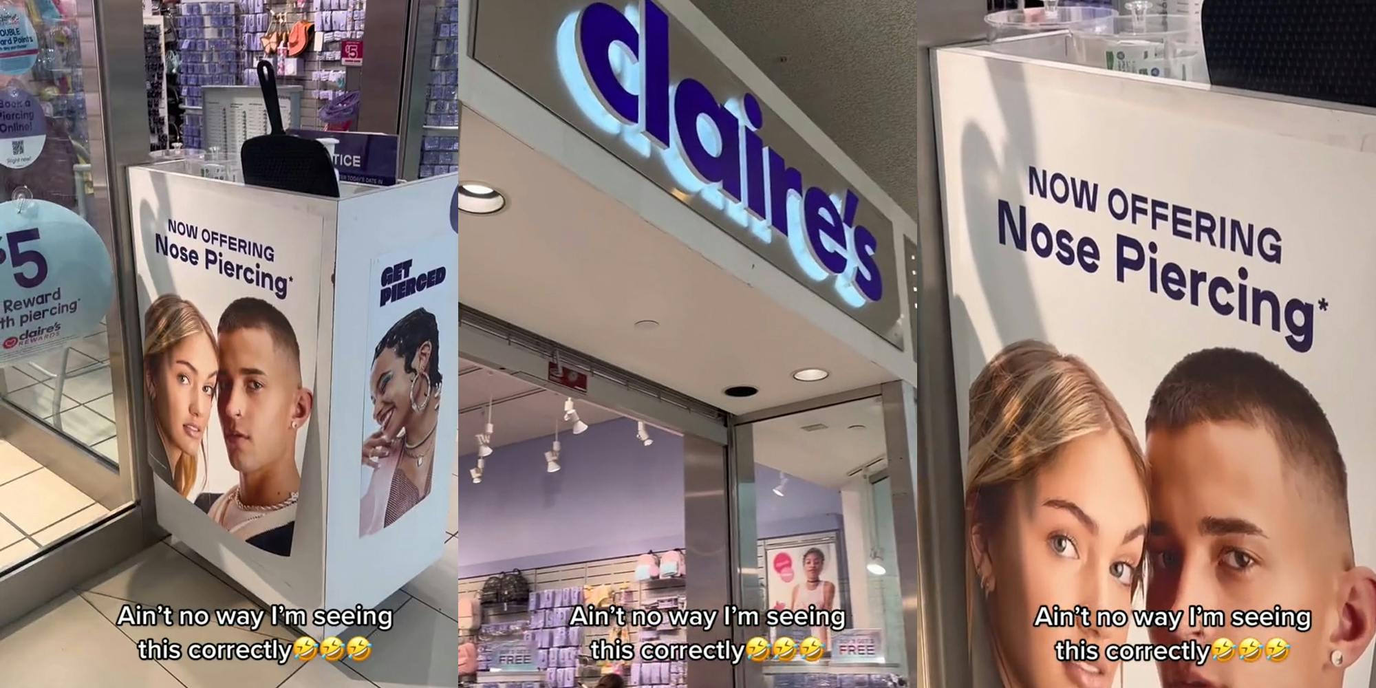Clair's nose piercing stand with caption "Ain't no way I'm seeing this correctly" (l) Clair's sign above store with caption "Ain't no way I'm seeing this correctly" (c) Clair's nose piercing stand with caption "Ain't no way I'm seeing this correctly" (r)