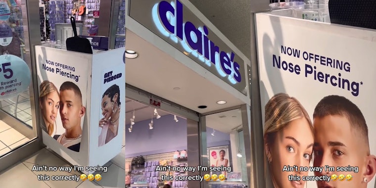 Clair's nose piercing stand with caption 'Ain't no way I'm seeing this correctly' (l) Clair's sign above store with caption 'Ain't no way I'm seeing this correctly' (c) Clair's nose piercing stand with caption 'Ain't no way I'm seeing this correctly' (r)