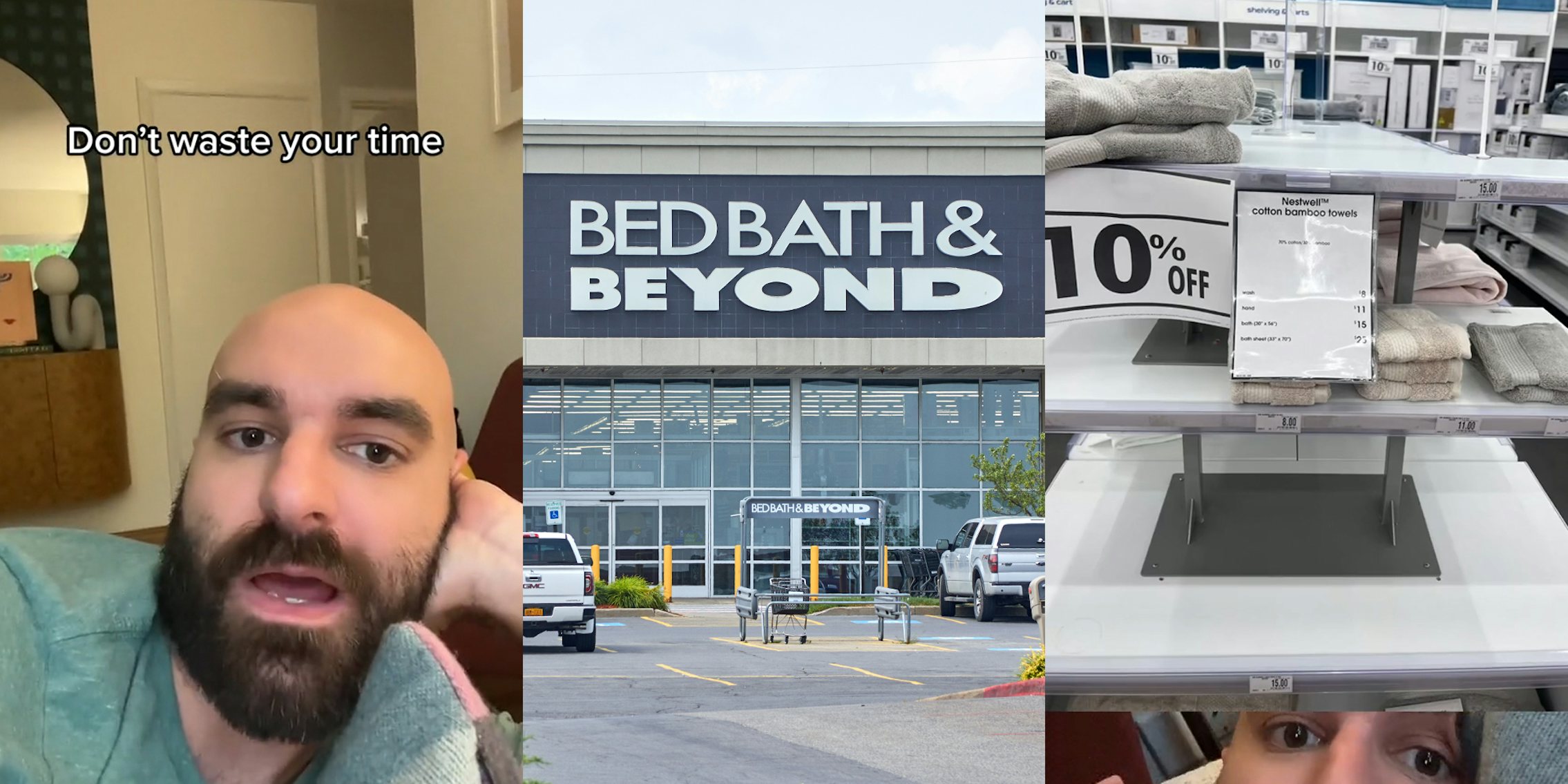 Bed Bath and Beyond customer speaking with caption 'Don't waste your time' (l) Bed Bath and Beyond building with sign (c) Bed Bath and Beyond image of sale with 10% off paper (r)