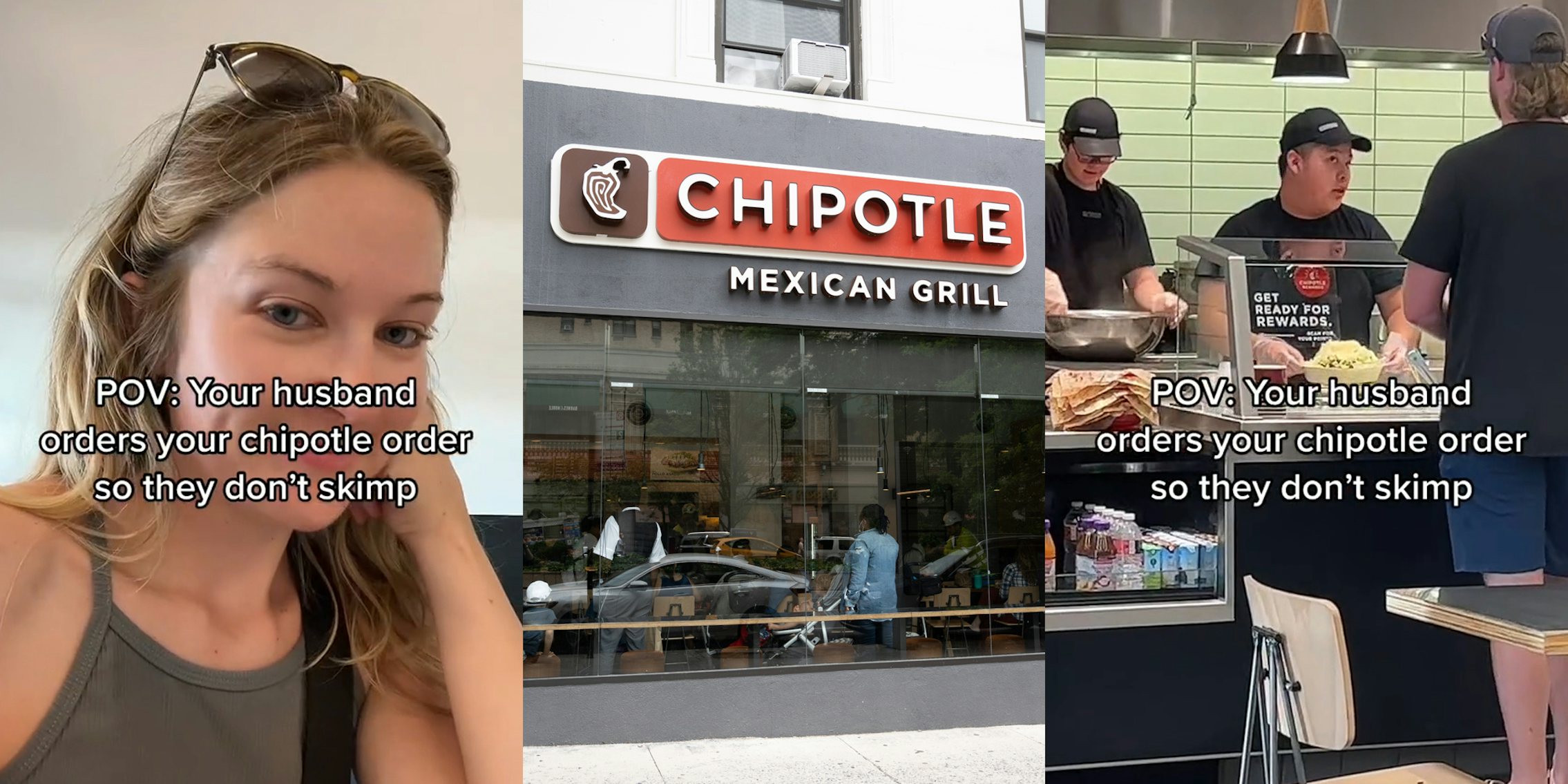 Chipotle customer with caption 'POV: Your husband orders your chipotle order so they don't skimp' (l) Chipotle sign on building above window (c) Chipotle customer ordering with caption 'POV: Your husband orders your chipotle order so they don't skimp' (r)