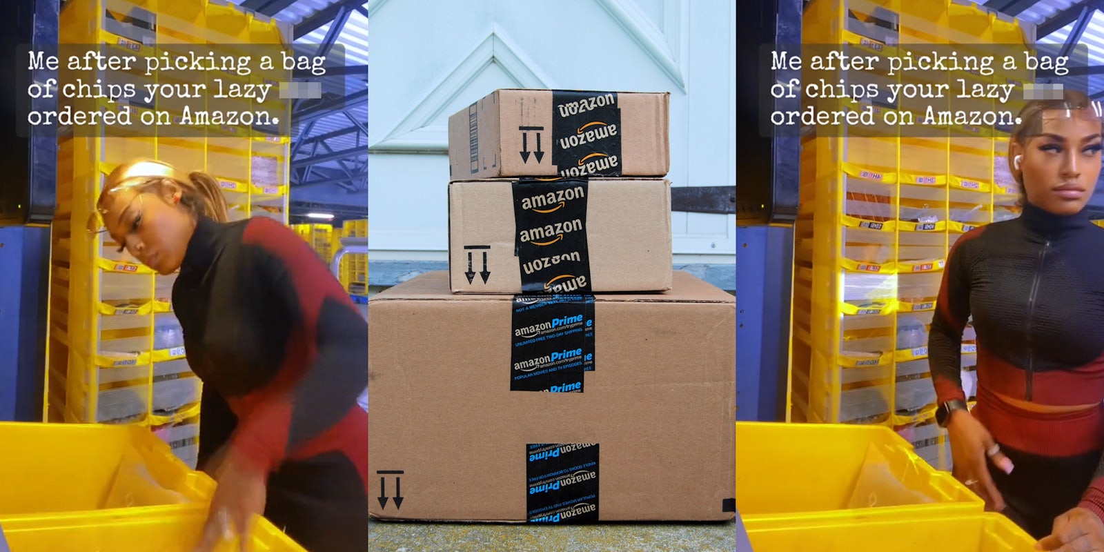 Amazon worker with caption 'Me after picking a bag of chips your lazy blank ordered on Amazon' (l) Amazon packages delivered at doorstep (c) Amazon worker with caption 'Me after picking a bag of chips your lazy blank ordered on Amazon'