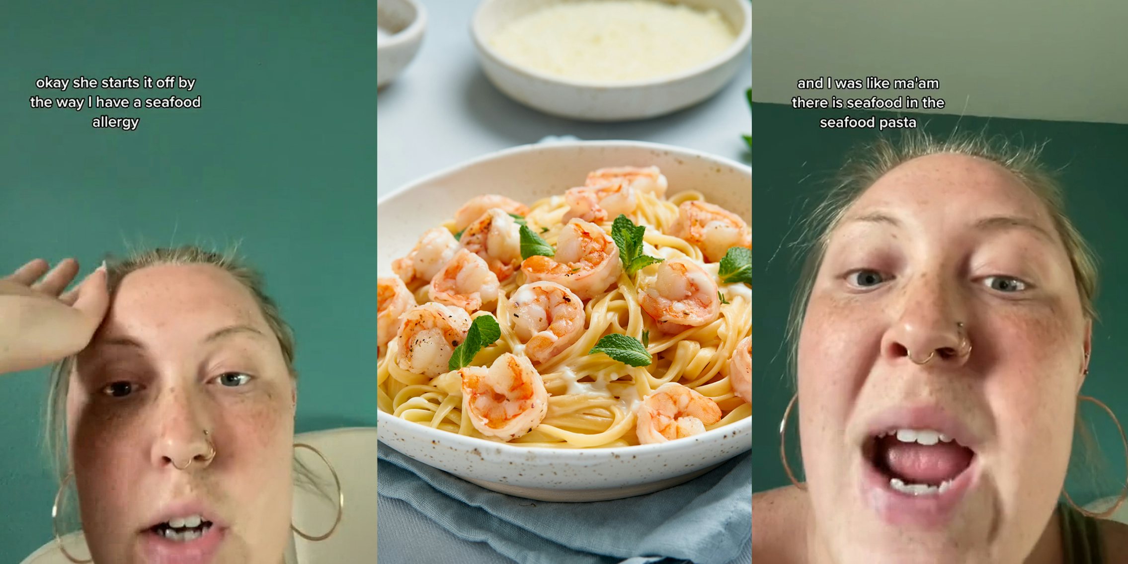 server speaking in front of green wall with caption 'okay she starts it off by the way I have a seafood allergy' (l) seafood pasta in bowl in front of light blue background (c) server speaking in front of green wall with caption 'and I was like ma'am there is seafood in the seafood pasta' (r)