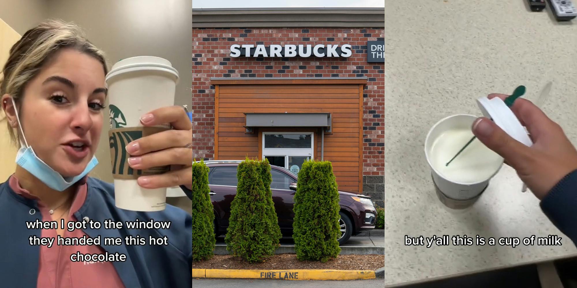 nurse speaking holding Starbucks cup with caption "when I got to the window they handed me this hot chocolate" (l) Starbucks drive thru (c) Starbucks cup with milk with caption "but y'all this is a cup of milk" (r)